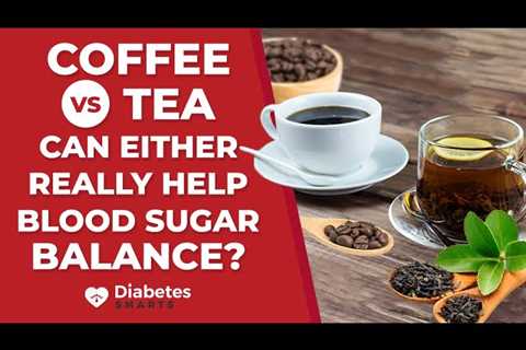 Coffee Vs Tea: Can Either REALLY Help Blood Sugar Balance?