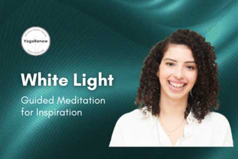 White light meditation to find inspiration