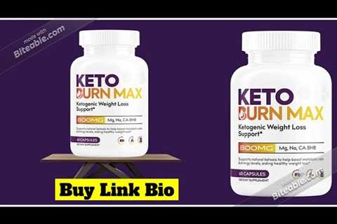 Keto Burn Max (Reviews) – NATURAL INGREDIENTS & SIDE EFFECTS!