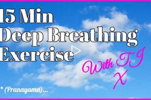 15 Minute Short Deep Breathing Exercises | (Pranayama) Elevate Your Life Energy