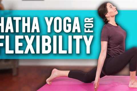 Hatha Yoga For Flexibility