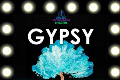 Music Mountain Theatre presents “Gypsy”