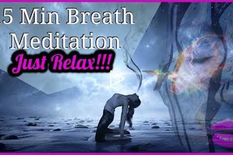 15 Min Breathing Meditation For Stress Relief