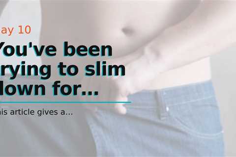 You've been trying to  slim down  for many years,  yet you can't seem to get past that  persist...