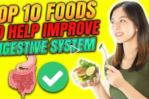 Top 10 Healthy Foods To Improve Your Digestive System | Health and Fitness