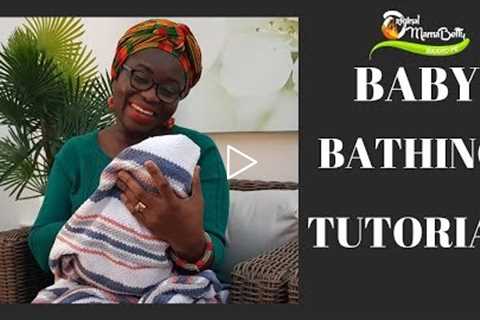 TIPS AND TECHNIQUES ON HOW TO BATH YOUR BABY- MUST WATCH - EP1