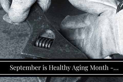 September is Healthy Aging Month - Nebraska Department of Health and Human Services