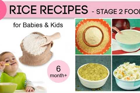 6 months+ Baby Food Recipes | 5 Rice Recipes for Babies | Stage 2