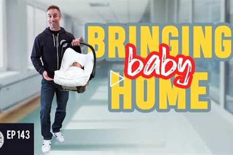 New Dad Tips When Bringing The Baby Home From The Hospital | Dad University