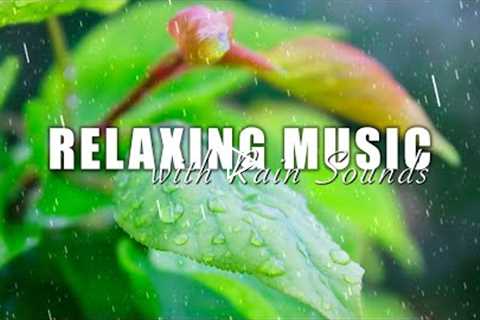 Ultra Relaxing Music With Rain Sounds | Reduce Stress and Anxiety, Healing Music - Relax ur Soul