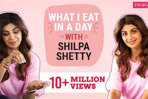 Shilpa Shetty: What I eat in a day | Lifestyle | Pinkvilla | Bollywood | S01E03