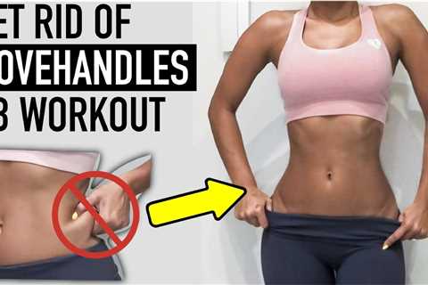 How to Get Rid of Love Handles Women Want to Reduce Love Handles