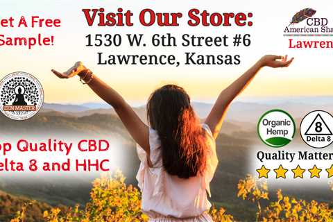 High Quality CBD and Delta 8 - CBD American Shaman Lawrence