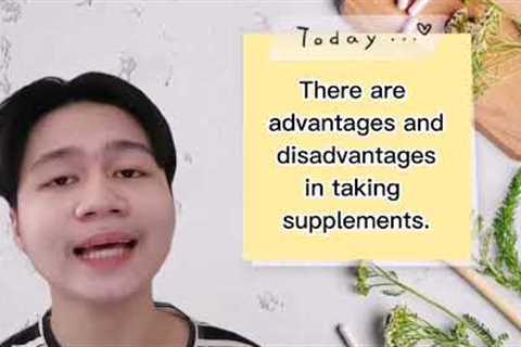 ADVANTAGE AND DISADVANTAGES OF TAKING FAD DIETS AND SUPPLEMENTS