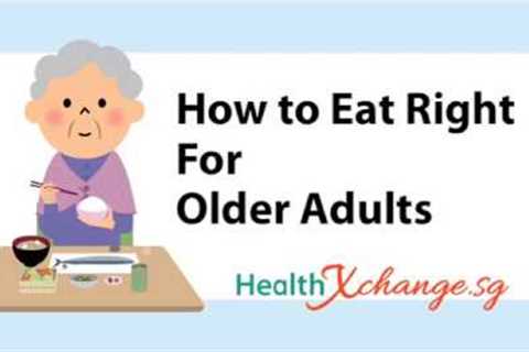 How To Eat Right for Older Adults