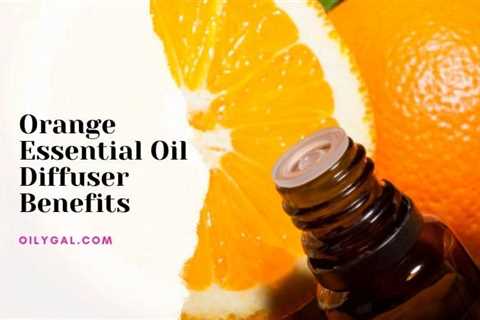 Orange Essential Oil Diffuser Benefits