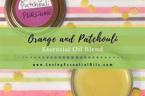 Orange and Patchouli Essential Oil Blend - DIY Solid Perfume Recipe