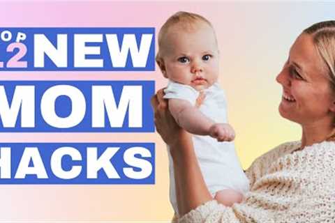 NEW MOM HACKS You Haven''t Heard Before