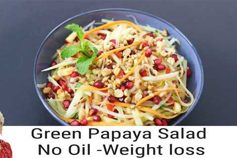 Green Papaya Salad Recipe – Oil Free Salad Recipes For Weight Loss – Som Tum – Raw Papaya Salad