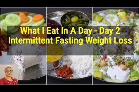 What I Eat In A Day For Weight Loss – Diet Plan To Lose Weight Fast – Intermittent Fasting – Day 2