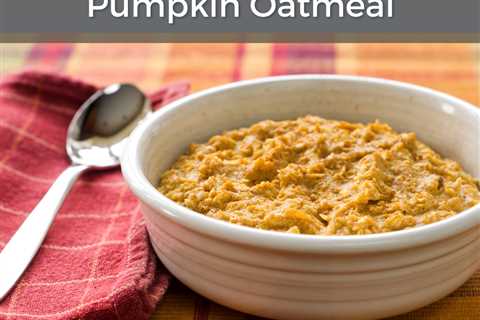 Microbiome Boosting Pumpkin Oatmeal