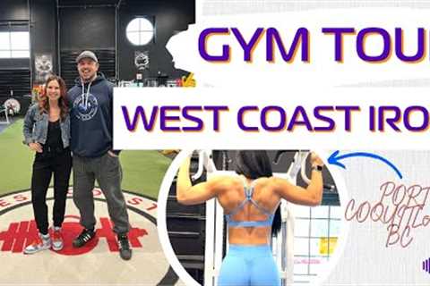 Gym Tour | Train Like a Bodybuilder at West Coast Iron in Port Coquitlam