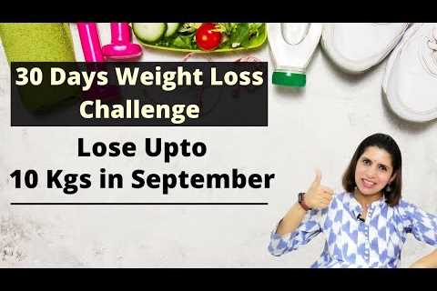 30 Days Weight Loss Challenge with Indian Diet & Workout Plan | Lose Upto 10kgs in September | Hindi