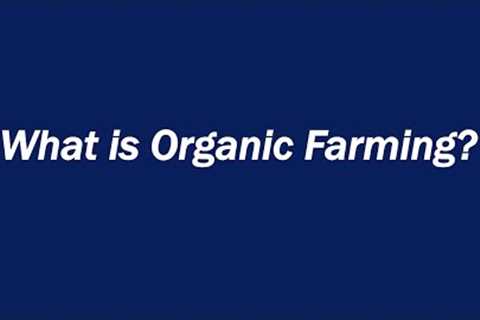 What is Organic Farming?