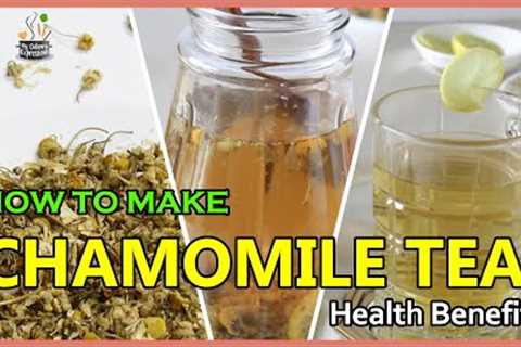 Chamomile Tea Recipe - Alternative to Black Tea | Chamomile Herbal Tea  | How to make Chamomile Tea