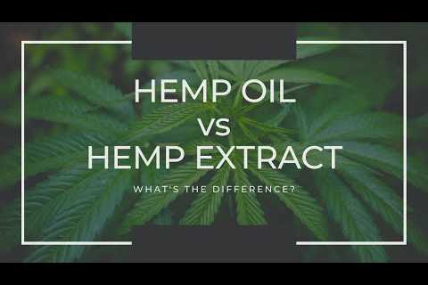 DIFFERENCE BETWEEN HEMP OIL AND HEMP EXTRACT