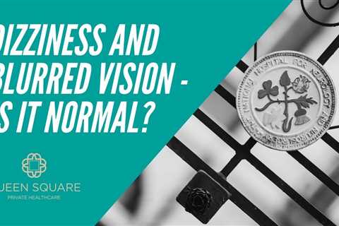 Is it normal to get blurred vision during dizzy spells? – Professor Adolfo Bronstein