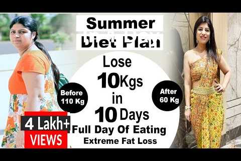 Summer Weight Loss Diet Plan | Lose Weight Fast In Hindi | Lose 10 Kgs In 10 Days | Dr.Shikha Singh