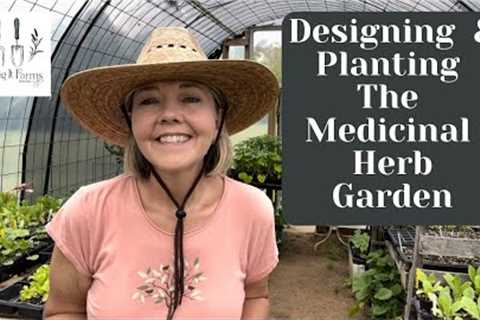 Designing & Planting The Medicinal Herb Garden