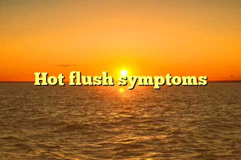 Hot flush symptoms