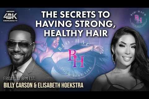 The Secrets to Having Strong Healthy Hair w/ Lis Hoekstra & Billy Carson