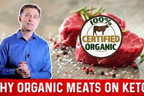 The Biggest Reason To Eat Organic Meats On Ketogenic Diet – Dr. Berg