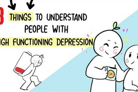 8 Things People with High Functioning Depression Want You To Know