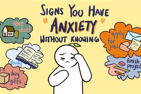 5 Subtle Signs You Have Anxiety But Don’t Know About It