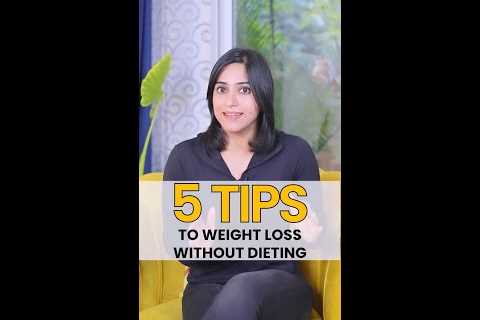 5 Tips to Weight Loss Without Dieting #shorts