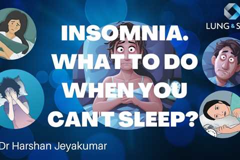 Insomnia: what to do when you can’t sleep