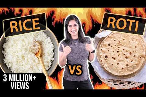 Roti vs Rice- What I Eat for Weight Loss? | By GunjanShouts