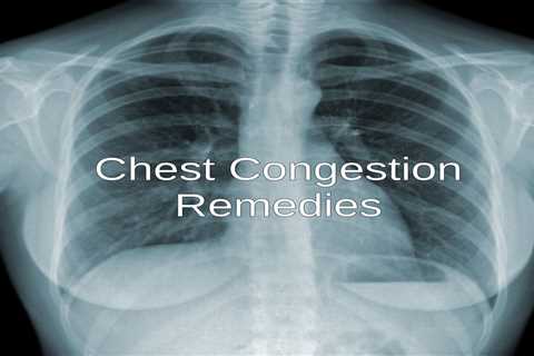 10 Home Remedies for Chest Congestion - Home Remedies App