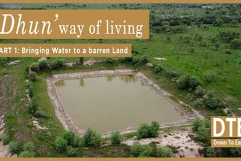 This man changed the fortunes of a barren land using traditional water wisdom. The story of Dhun-1