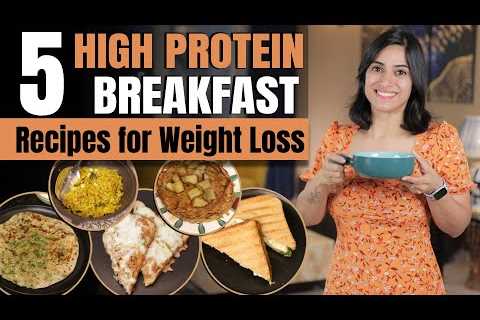 5 High Protein BREAKFAST RECIPES (QUICK AND HEALTHY RECIPES for WEIGHT LOSS) | By GunjanShouts