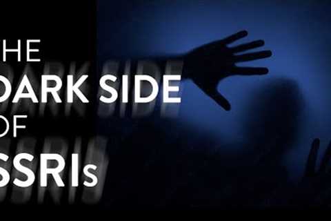 The Dark Side of SSRIs