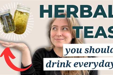 The BEST medicinal herbs to take everyday to feel better in your body