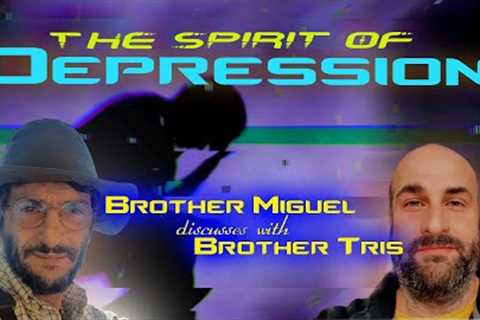 Can Depression Ever Be Righteous? - a Discussion with Brother Miguel