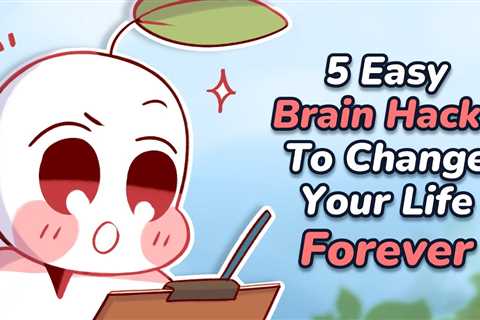 5 Easy Brain Hacks To Change Your Life