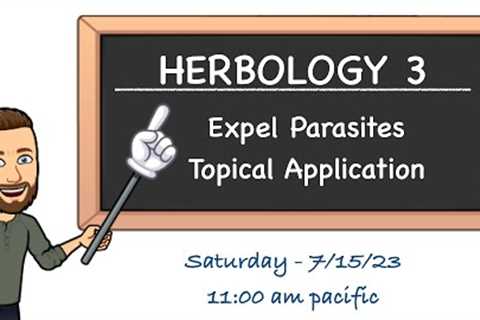 🌿 Herbs that Expel Parasites - Herbology 3 Live Webinar  (7/15/23)