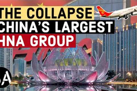 The $187 Billion Collapse Of China''s HNA Group
